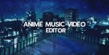 Anime Music Video Editor AMV Editor