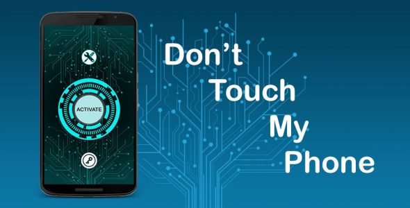 Dont touch my phone